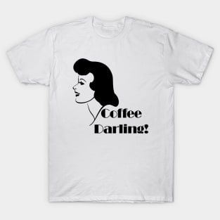 coffee darling! T-Shirt